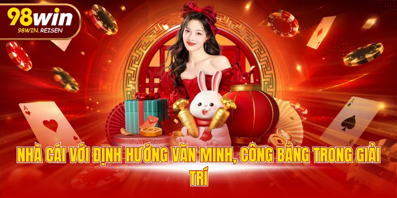 Nhà cái với định hướng văn minh, công bằng trong giải trí