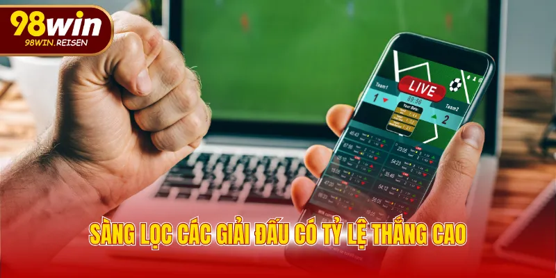 Sàng lọc các giải đấu có tỷ lệ thắng cao