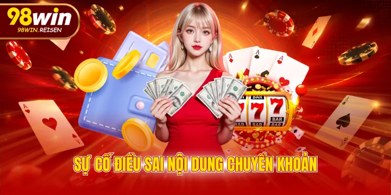 Sự cố điều sai nội dung chuyển khoản