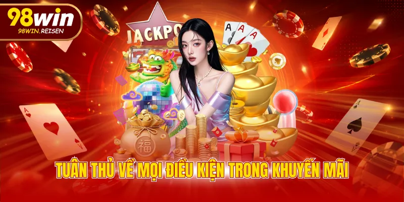 Tuân thủ về mọi điều kiện trong khuyến mãi